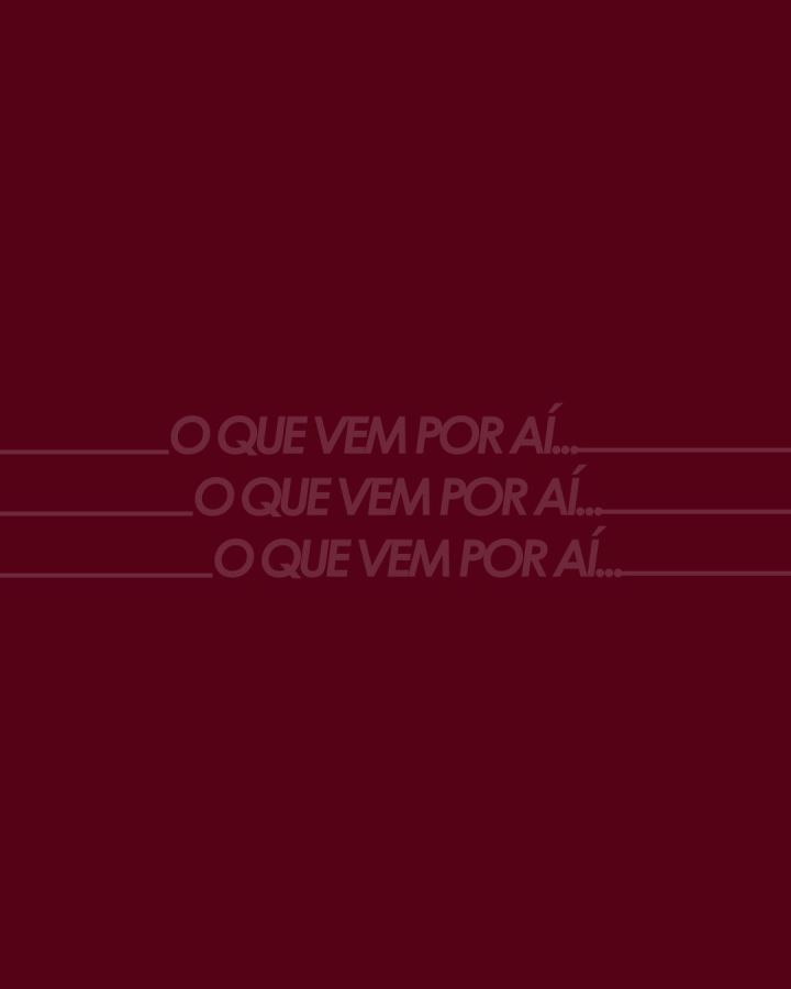 O que vem por aí!